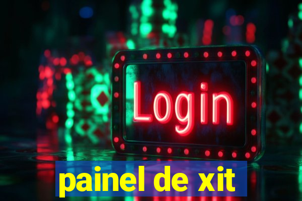 painel de xit